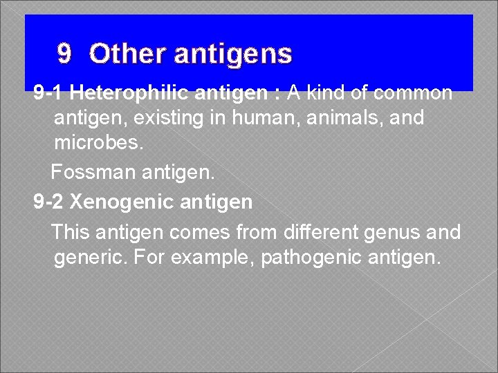 9 Other antigens 9 -1 Heterophilic antigen : A kind of common antigen, existing