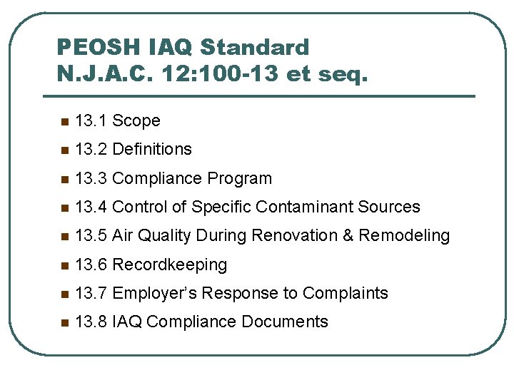 PEOSH IAQ Standard N. J. A. C. 12: 100 -13 et seq. n 13.