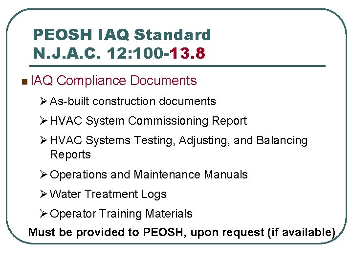 PEOSH IAQ Standard N. J. A. C. 12: 100 -13. 8 n IAQ Compliance