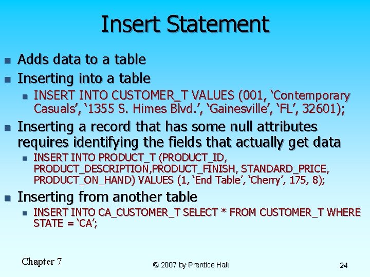 Insert Statement n n Adds data to a table Inserting into a table n