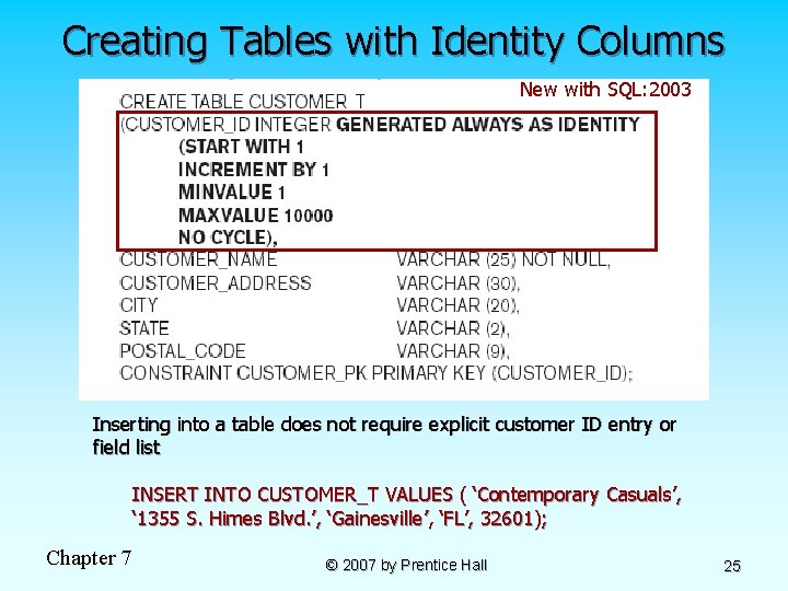 Creating Tables with Identity Columns New with SQL: 2003 Inserting into a table does