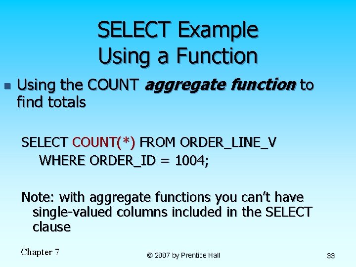 SELECT Example Using a Function n Using the COUNT aggregate function to find totals