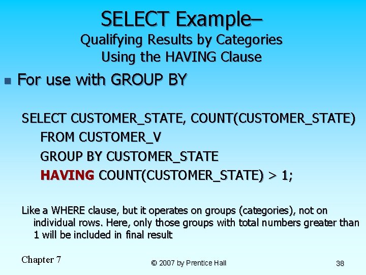 SELECT Example– Qualifying Results by Categories Using the HAVING Clause n For use with