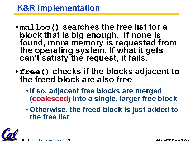 K&R Implementation • malloc() searches the free list for a block that is big