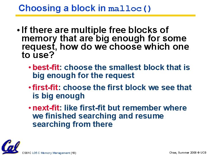 Choosing a block in malloc() • If there are multiple free blocks of memory