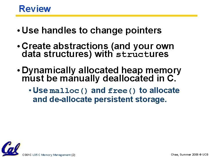 Review • Use handles to change pointers • Create abstractions (and your own data