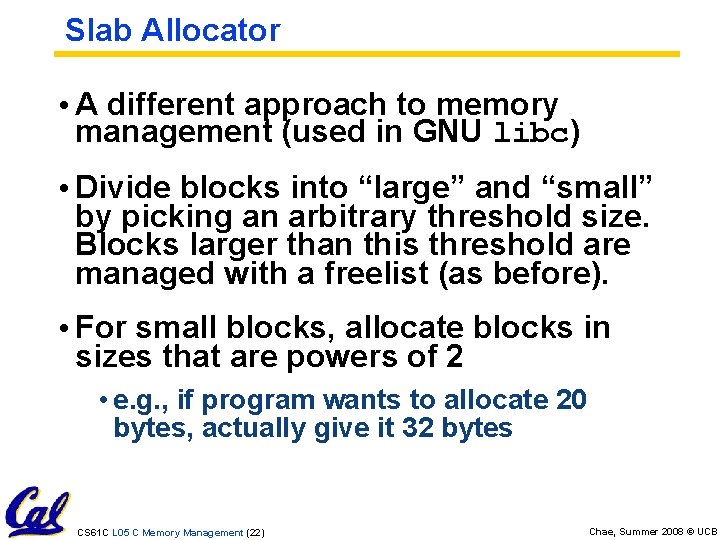 Slab Allocator • A different approach to memory management (used in GNU libc) •