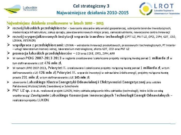 Cel strategiczny 3 Najważniejsze działania 2010 -2015 Najważniejsze działania zrealizowane w latach 2010 -