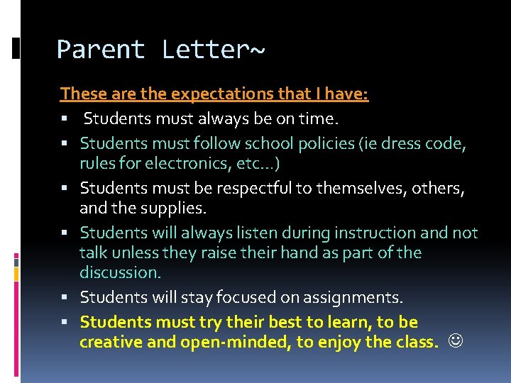 Parent Letter~ These are the expectations that I have: Students must always be on