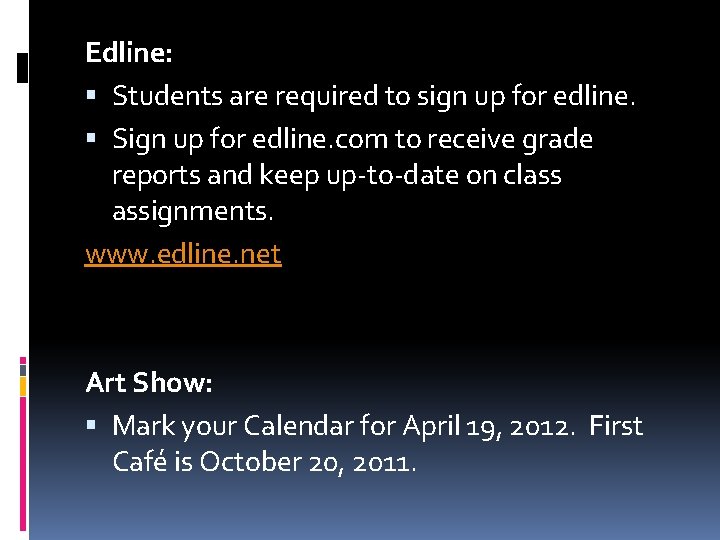 Edline: Students are required to sign up for edline. Sign up for edline. com