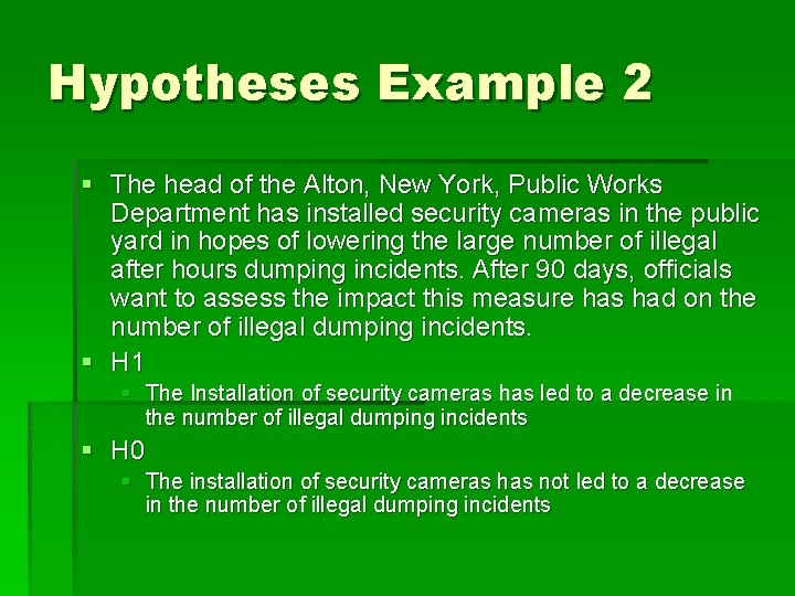 Hypotheses Example 2 § The head of the Alton, New York, Public Works Department