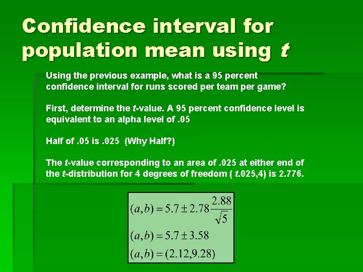 Confidence interval for population mean using t Using the previous example, what is a
