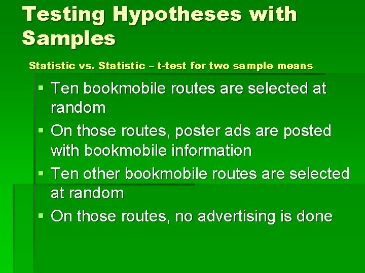 Testing Hypotheses with Samples Statistic vs. Statistic – t-test for two sample means §