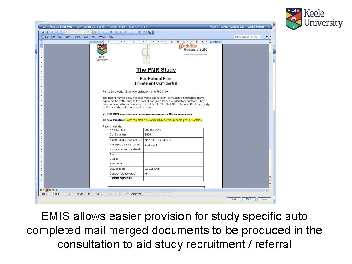 EMIS WEB EMIS allows easier provision for study specific auto completed mail merged documents