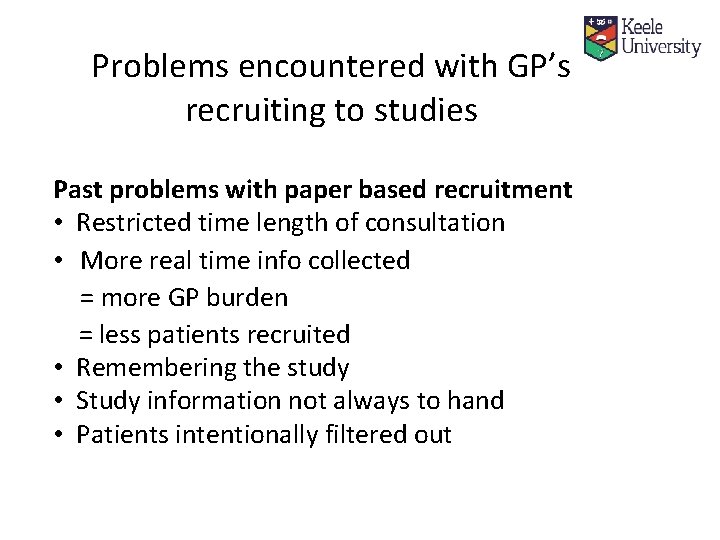 Problems encountered with GP’s recruiting to studies Past problems with paper based recruitment •