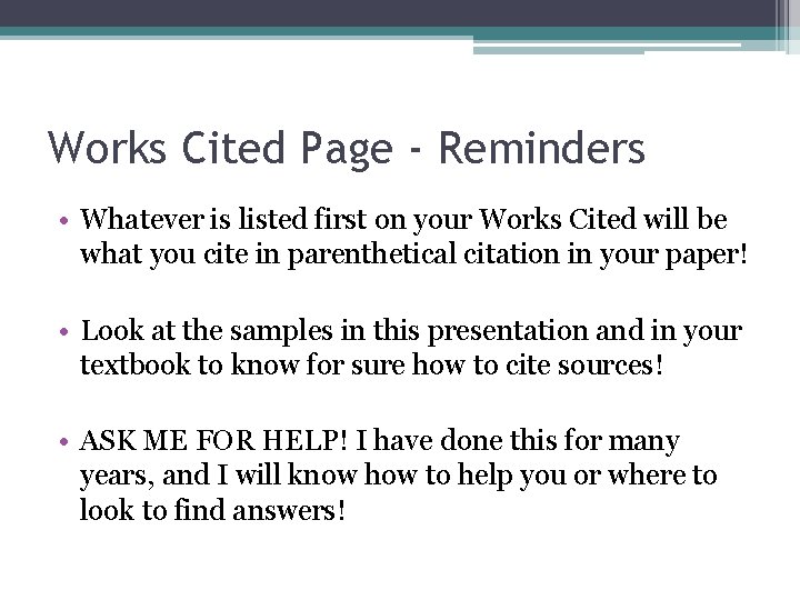 Works Cited Page - Reminders • Whatever is listed first on your Works Cited Works Cited Page - Reminders • Whatever is listed first on your Works Cited