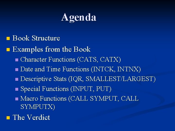 Agenda Book Structure n Examples from the Book n Character Functions (CATS, CATX) n Agenda Book Structure n Examples from the Book n Character Functions (CATS, CATX) n