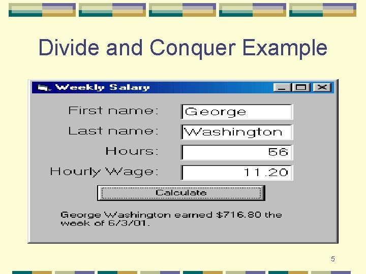 Divide and Conquer Example 5 Divide and Conquer Example 5