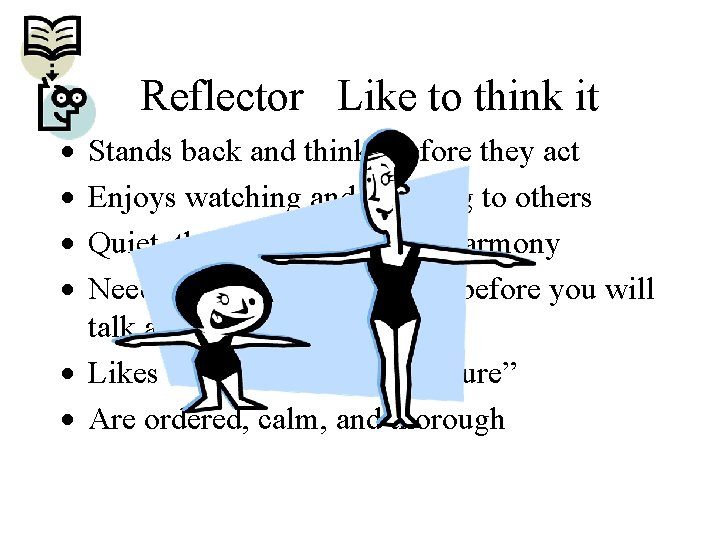 Reflector Like to think it · · Stands back and thinks before they act
