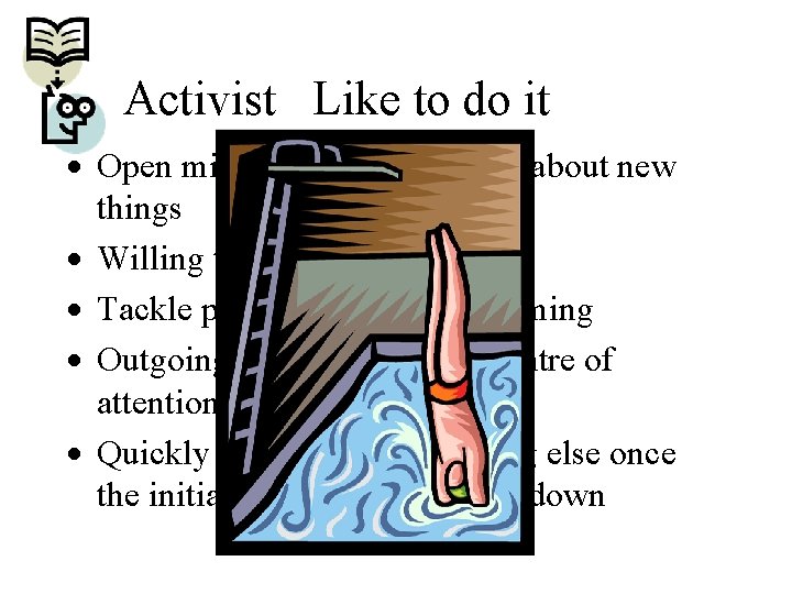 Activist Like to do it · Open minded and enthusiastic about new things ·