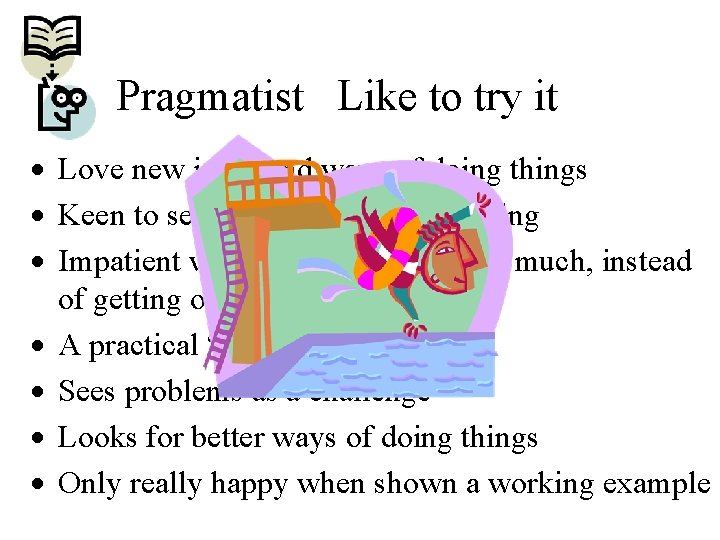 Pragmatist Like to try it · Love new ideas and ways of doing things