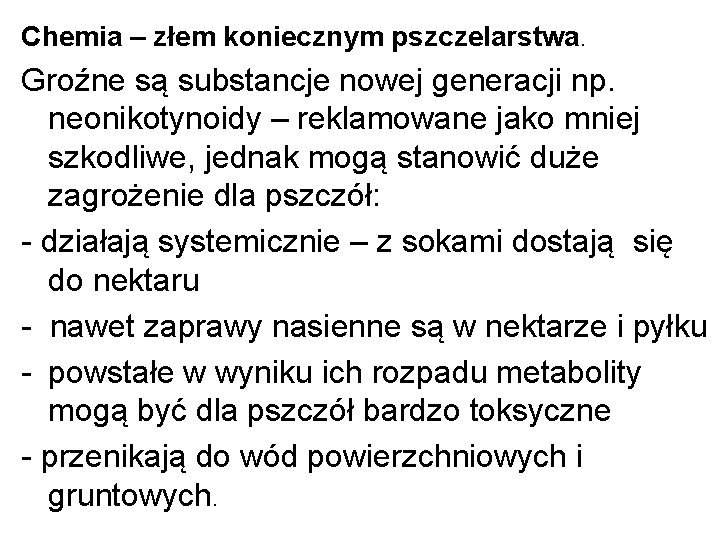 Chemia – złem koniecznym pszczelarstwa. Groźne są substancje nowej generacji np. neonikotynoidy – reklamowane