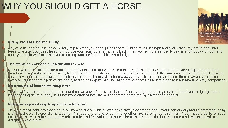 WHY YOU SHOULD GET A HORSE Riding requires athletic ability. Any experienced equestrian will