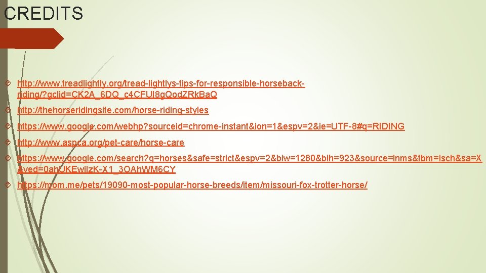 CREDITS http: //www. treadlightly. org/tread-lightlys-tips-for-responsible-horsebackriding/? gclid=CK 2 A_6 DQ_c 4 CFUI 8 g. Qod.