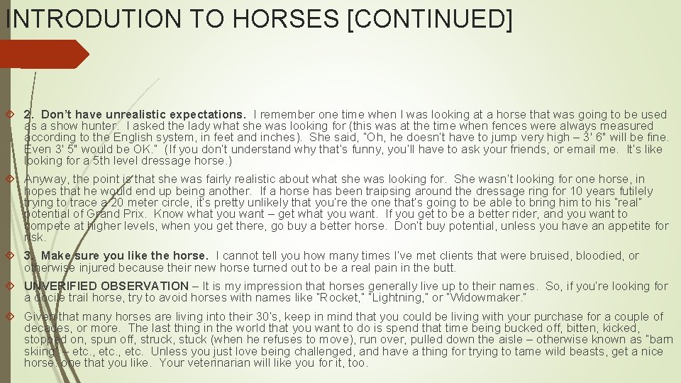 INTRODUTION TO HORSES [CONTINUED] 2. Don’t have unrealistic expectations. I remember one time when