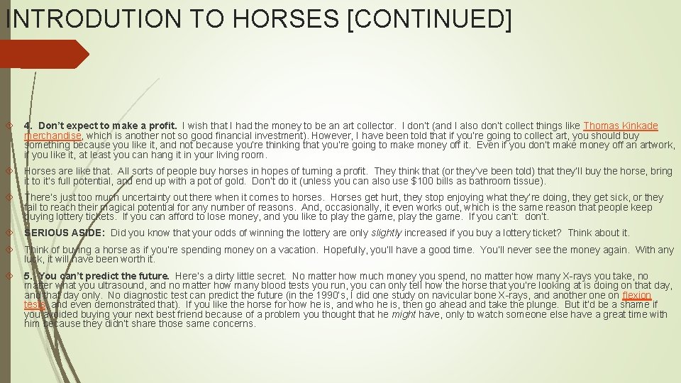 INTRODUTION TO HORSES [CONTINUED] 4. Don’t expect to make a profit. I wish that
