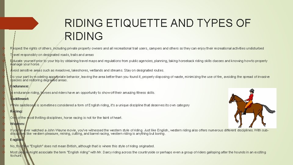 RIDING ETIQUETTE AND TYPES OF RIDING Respect the rights of others, including private property