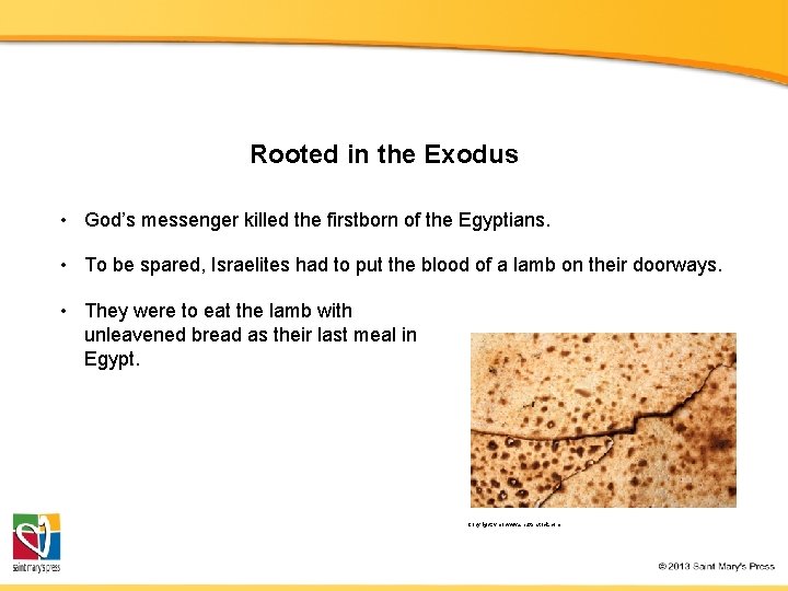 Rooted in the Exodus • God’s messenger killed the firstborn of the Egyptians. •