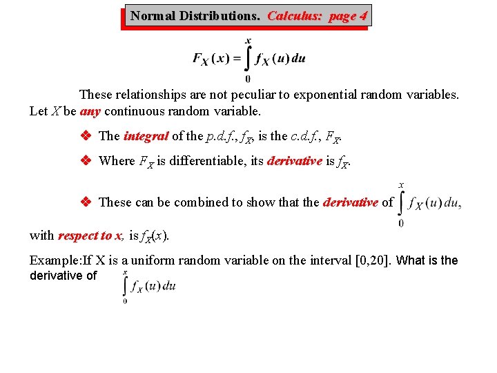 Calculus page 4 Normal Distributions. Normal, Calculus: These relationships are not peculiar to exponential