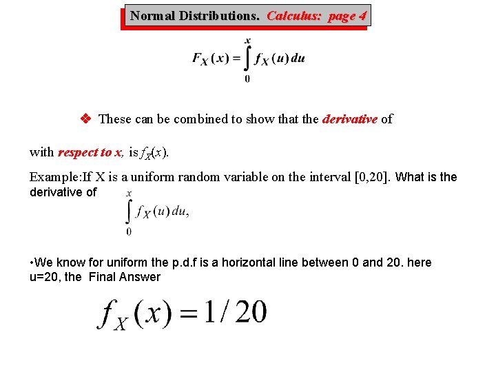 Calculus page 4 Normal Distributions. Normal, Calculus: These can be combined to show that