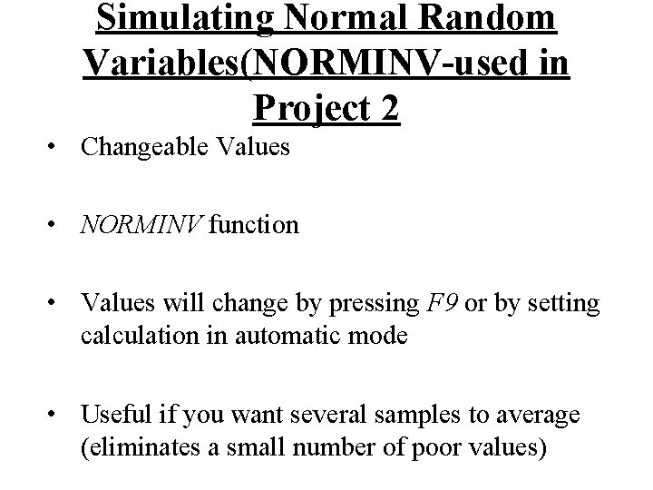 Simulating Normal Random Variables(NORMINV-used in Project 2 • Changeable Values • NORMINV function •