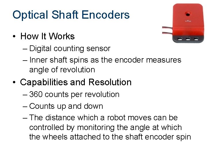 Optical Shaft Encoders • How It Works – Digital counting sensor – Inner shaft