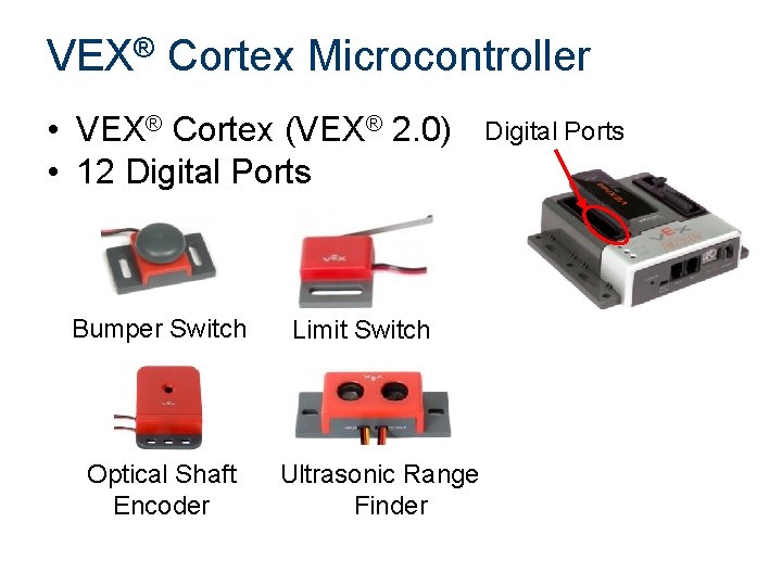 VEX® Cortex Microcontroller • VEX® Cortex (VEX® 2. 0) • 12 Digital Ports Bumper