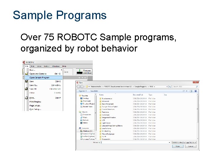Sample Programs Over 75 ROBOTC Sample programs, organized by robot behavior 