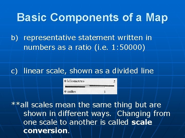 Basic Components of a Map b) representative statement written in numbers as a ratio