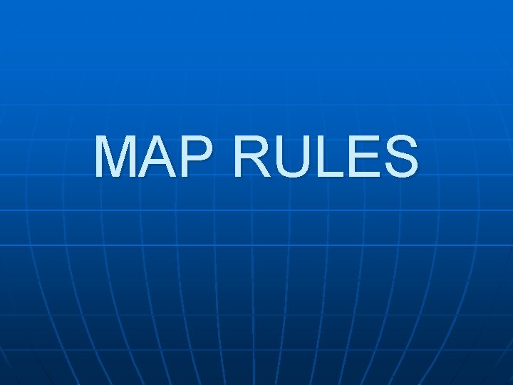 MAP RULES 