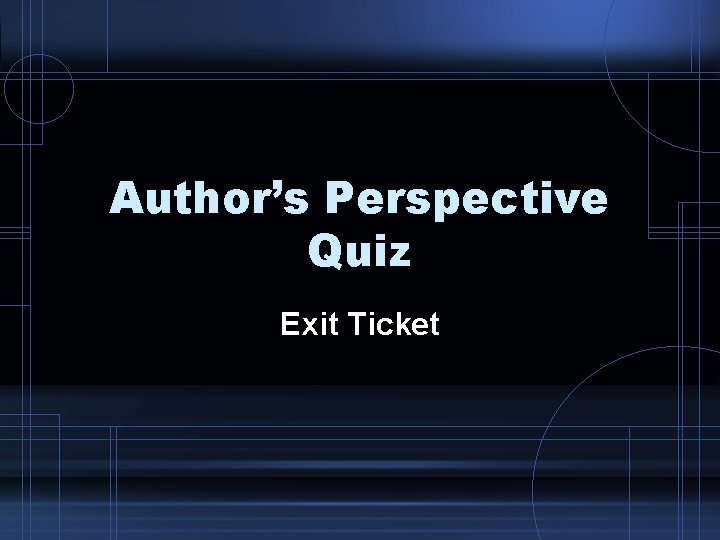 Author’s Perspective Quiz Exit Ticket 