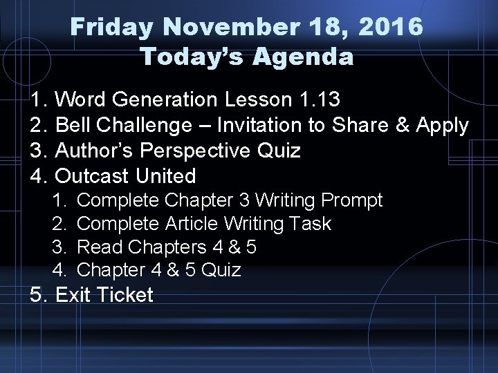 Friday November 18, 2016 Today’s Agenda 1. 2. 3. 4. Word Generation Lesson 1.