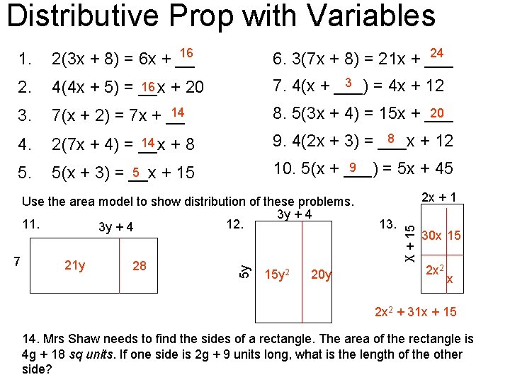 Distributive Prop with Variables 1. 16 2(3 x + 8) = 6 x +