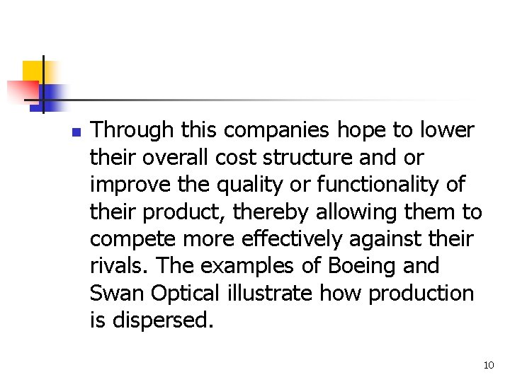 n Through this companies hope to lower their overall cost structure and or improve