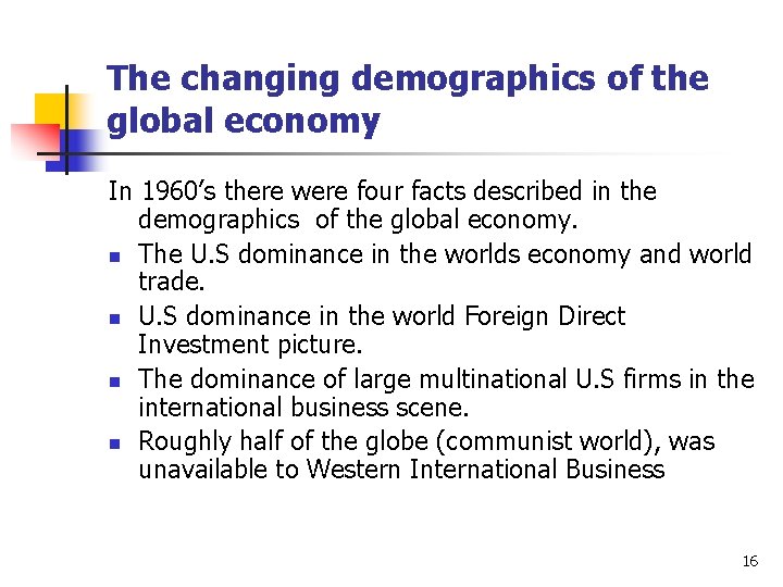 The changing demographics of the global economy In 1960’s there were four facts described
