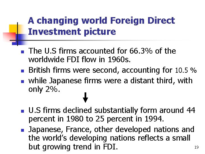 A changing world Foreign Direct Investment picture n n n The U. S firms