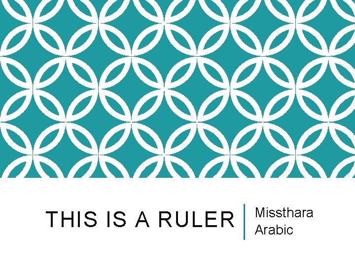 THIS IS A RULER Missthara Arabic 