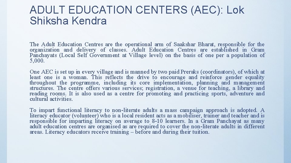 ADULT EDUCATION CENTERS (AEC): Lok Shiksha Kendra The Adult Education Centres are the operational