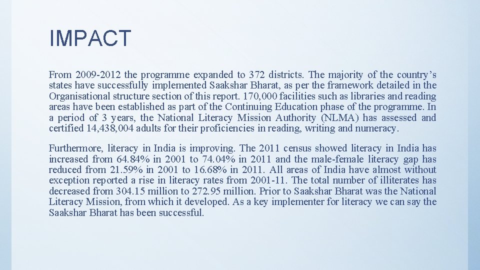 IMPACT From 2009 -2012 the programme expanded to 372 districts. The majority of the