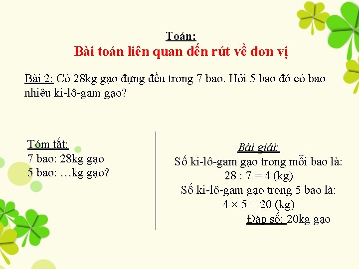 Toán: Bài toán liên quan đến rút về đơn vị Bài 2: Có 28